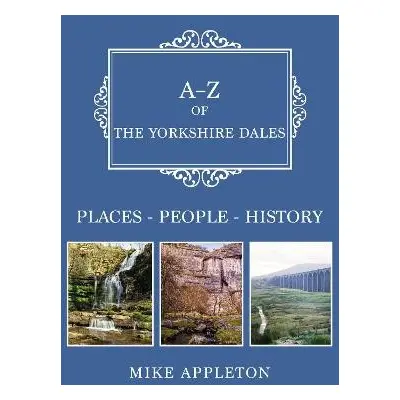 A-Z of the Yorkshire Dales - Appleton, Mike