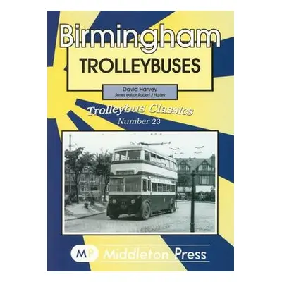 Birmingham Trolleybuses - Harvey, David