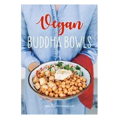 Vegan Buddha Bowls - Lerchenmuller, Jessica