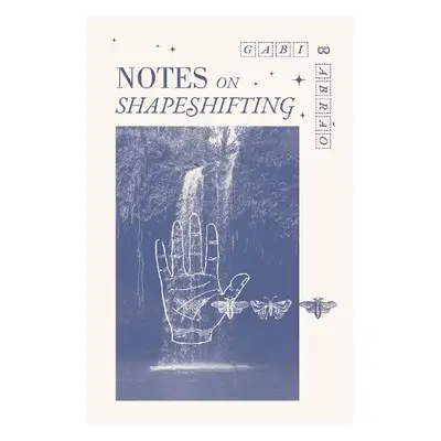 Notes on Shapeshifting - Abro, Gabi