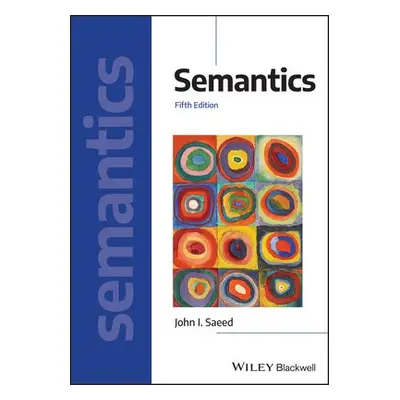 Semantics - Saeed, John I. (Trinity College, Dublin)