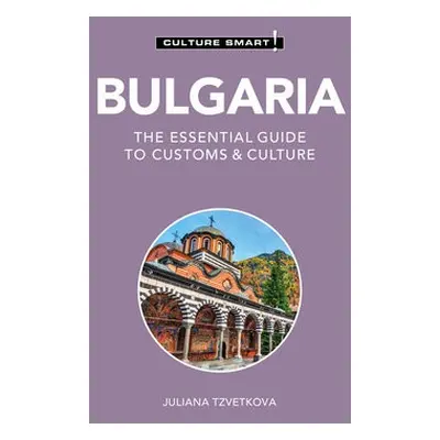 Bulgaria - Culture Smart! - Tzvetkova, Juliana