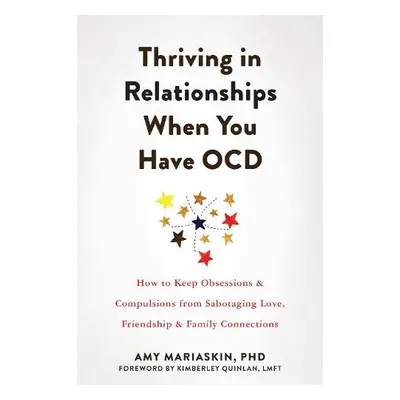 Thriving in Relationships When You Have OCD - Mariaskin, Amy