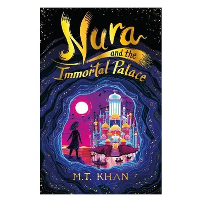 Nura and the Immortal Palace - Khan, M. T.