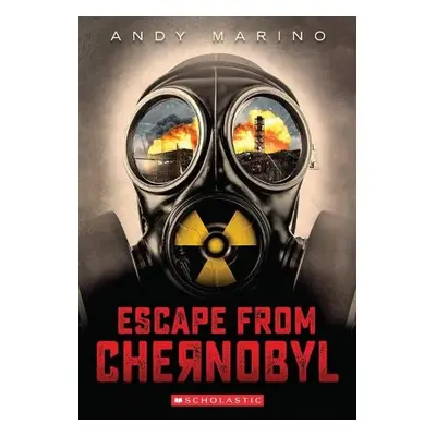 Escape from Chernobyl - Marino, Andy