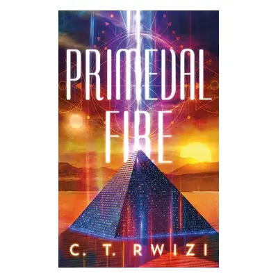 Primeval Fire - Rwizi, C. T.