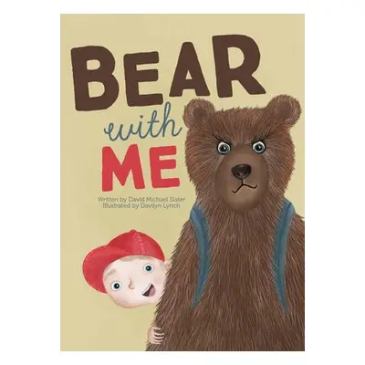 Bear with Me - Slater, David Michael