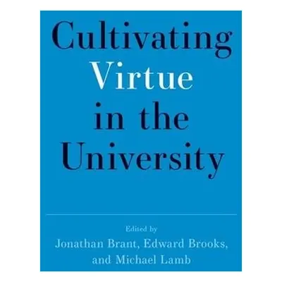 Cultivating Virtue in the University