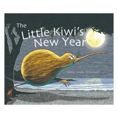 Little Kiwi's New Year - Slade Robinson, Nikki