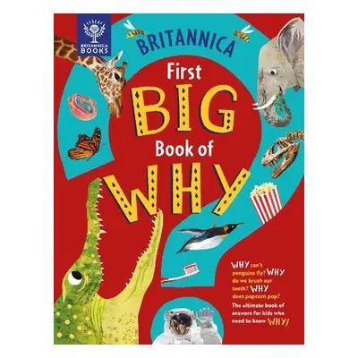 Britannica First Big Book of Why - Symes, Sally a Drimmer a Britannica Group