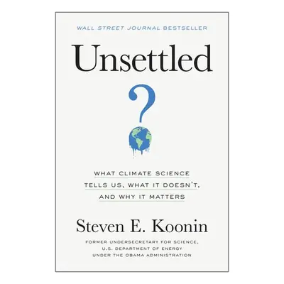 Unsettled - Koonin, Steven E.