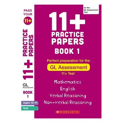 11+ Practice Papers for the GL Assessment Ages 10-11 - Book 1 - Milford, Alison a Palin, Nicola