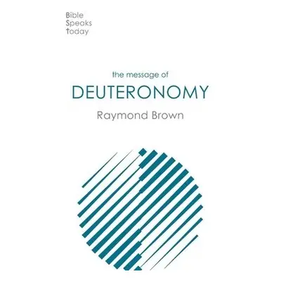 Message of Deuteronomy - Brown, Raymond (Author)