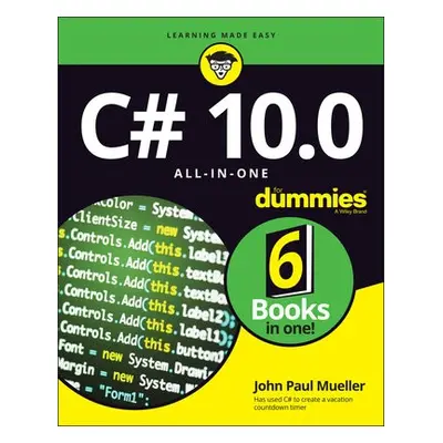 C# 10.0 All-in-One For Dummies - Mueller, John Paul