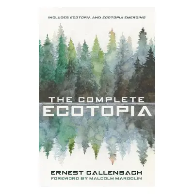 Complete Ecotopia - Callenbach, Ernest