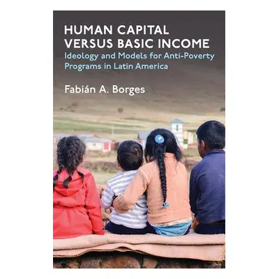 Human Capital versus Basic Income - Borges, Fabian A