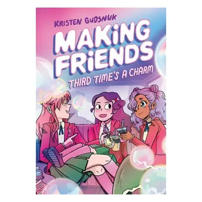 Making Friends: Third Time's a Charm: A Graphic Novel (Making Friends #3)