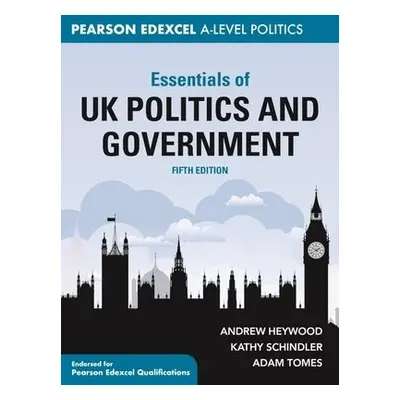 Essentials of UK Politics and Government - Heywood, Andrew (Freelance author, UK) a Schindler, K