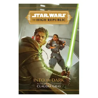 Star Wars The High Republic: Into The Dark - Gray, Claudia