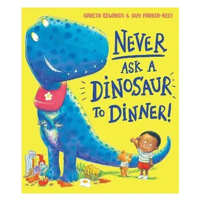 Never Ask a Dinosaur to Dinner (NE) - Edwards, Gareth