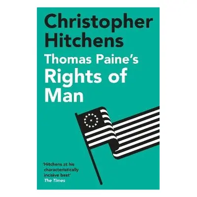 Thomas Paine's Rights of Man - Hitchens, Christopher