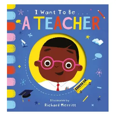 I Want to be a Teacher - Davies, Becky