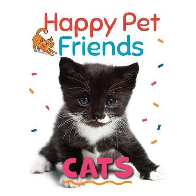 Happy Pet Friends: Cats - Woolley, Katie