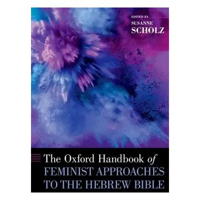 Oxford Handbook of Feminist Approaches to the Hebrew Bible