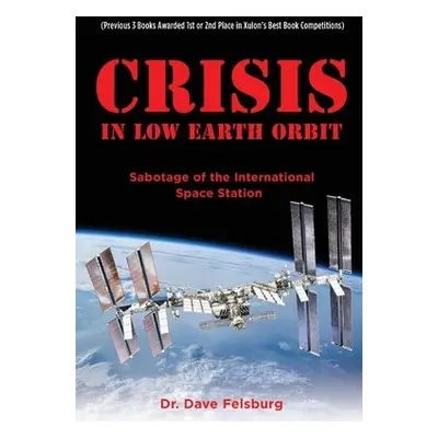 Crisis at Low Earth Orbit - Felsburg, Dr Dave