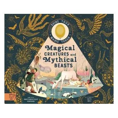 Magical Creatures and Mythical Beasts - Mortimer, Professor a Hawkins, Emily