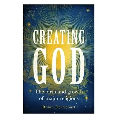 Creating God - Derricourt, Robin