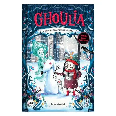 Ghoulia and the Ghost with No Name (Book #3) - Cantini, Barbara