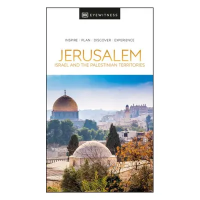 DK Eyewitness Jerusalem, Israel and the Palestinian Territories - DK Travel