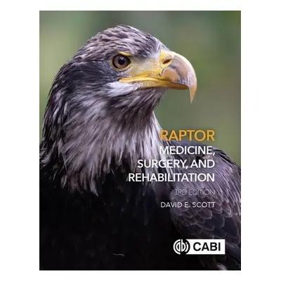 Raptor Medicine, Surgery, and Rehabilitation - Scott, Dr David (Veterinarian, Carolina Raptor Ce