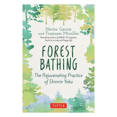 Forest Bathing - Garcia, Hector a Miralles, Francesc