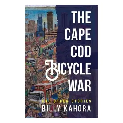 The Cape Cod Bicycle War - Kahora, Billy