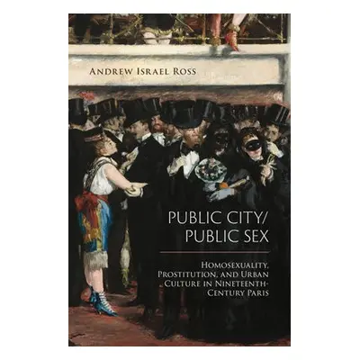 Public City/Public Sex - Ross, Andrew Israel