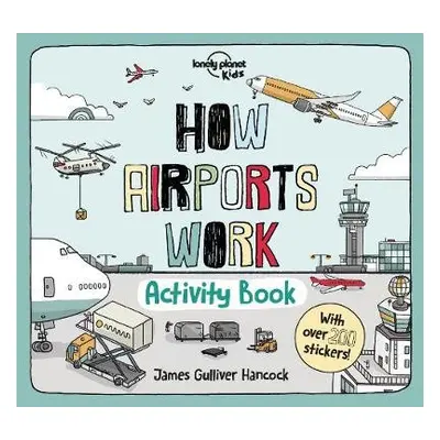 Lonely Planet Kids How Airports Work Activity Book - Lonely Planet Kids