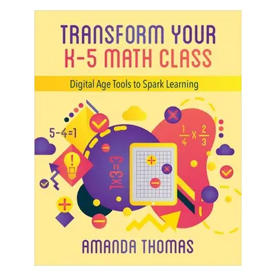 Transform Your K-5 Math Class - Thomas, Amanda