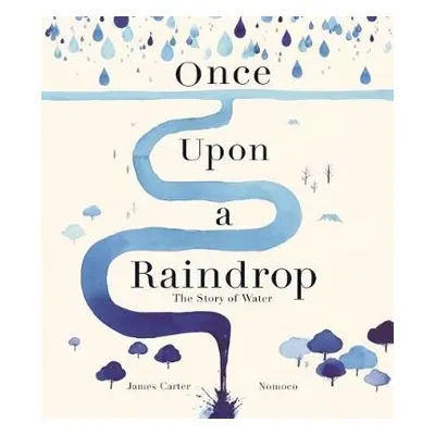 Once Upon a Raindrop - Carter, James