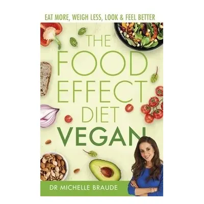 Food Effect Diet: Vegan - Braude, Dr Michelle