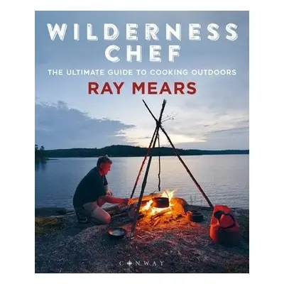 Wilderness Chef - Mears, Ray