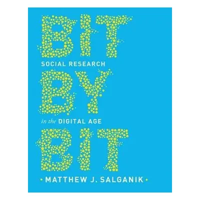 Bit by Bit - Salganik, Matthew J.