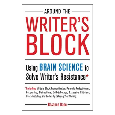 Around the Writer's Block - Bane, Rosanne (Rosanne Bane)