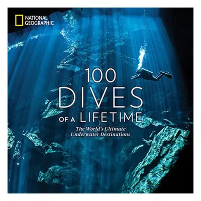 100 Dives of a Lifetime - Miller, Carrie a Skerry, Brian