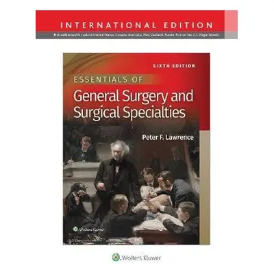 Essentials of General Surgery and Surgical Specialties - Lawrence, Dr. Peter F, M.D.