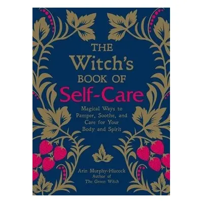 Witch's Book of Self-Care - Murphy-Hiscock, Arin