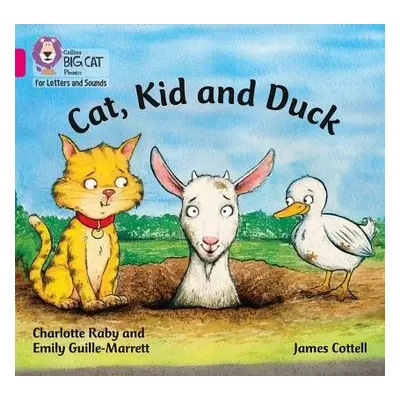 Cat, Kid and Duck - Raby, Charlotte a Guille-Marrett, Emily