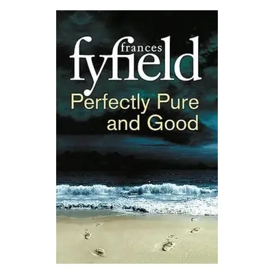 Perfectly Pure And Good - Fyfield, Frances