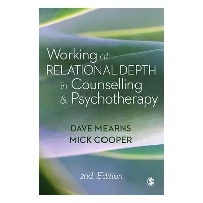 Working at Relational Depth in Counselling and Psychotherapy - Mearns, Dave a Cooper, Mick